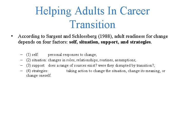 Helping Adults In Career Transition • According to Sargent and Schlossberg (1988), adult readiness
