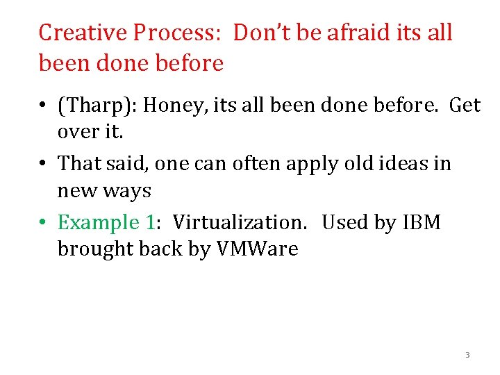 Creative Process: Don’t be afraid its all been done before • (Tharp): Honey, its