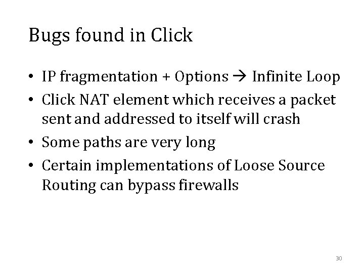 Bugs found in Click • IP fragmentation + Options Infinite Loop • Click NAT