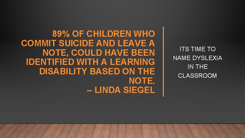 89% OF CHILDREN WHO COMMIT SUICIDE AND LEAVE A NOTE, COULD HAVE BEEN IDENTIFIED