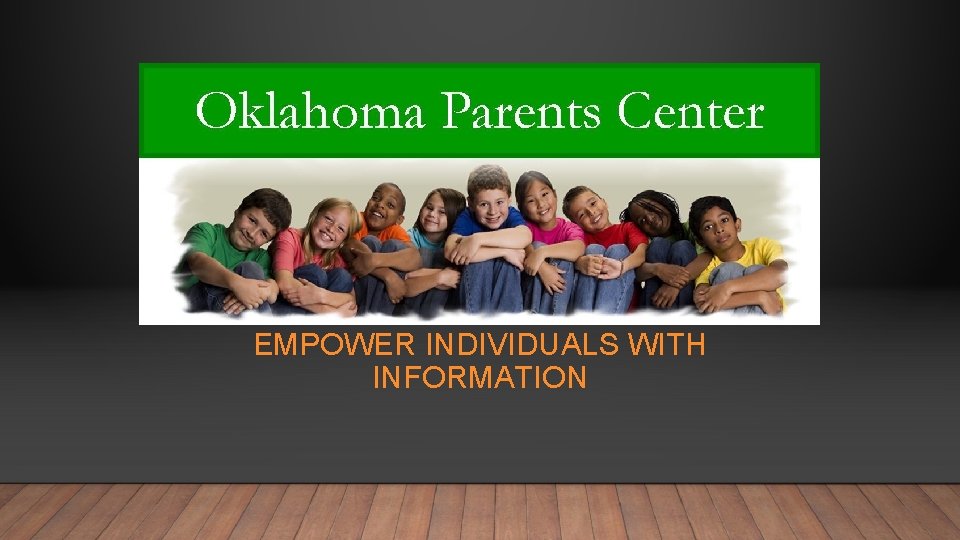 EMPOWER INDIVIDUALS WITH INFORMATION 