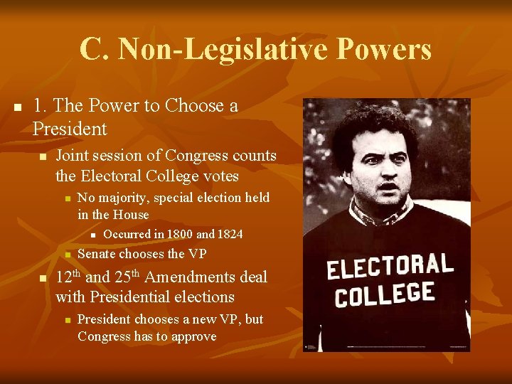 C. Non-Legislative Powers n 1. The Power to Choose a President n Joint session