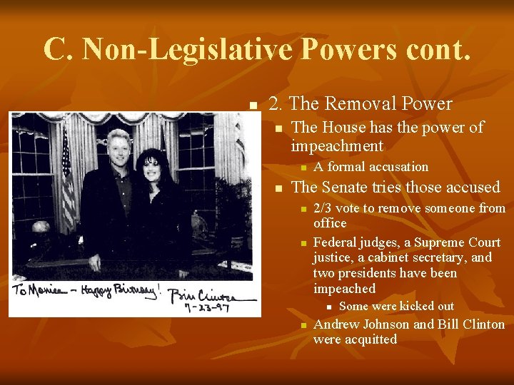 C. Non-Legislative Powers cont. n 2. The Removal Power n The House has the