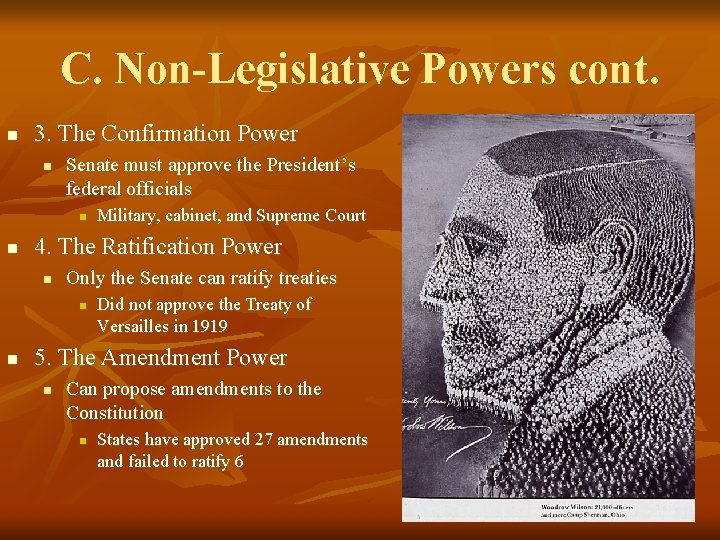 C. Non-Legislative Powers cont. n 3. The Confirmation Power n Senate must approve the