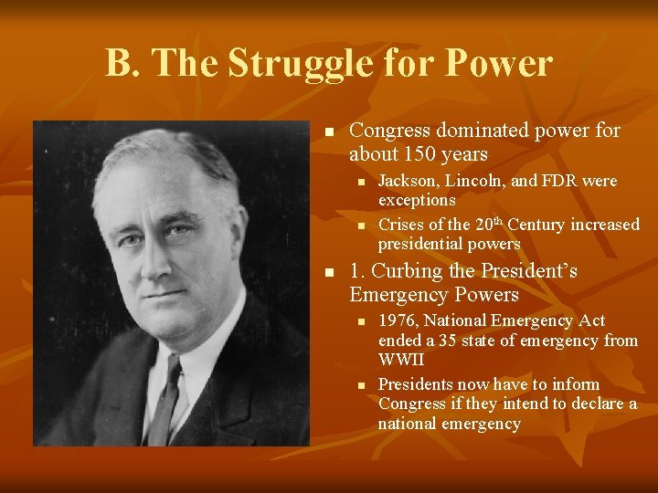 B. The Struggle for Power n Congress dominated power for about 150 years n