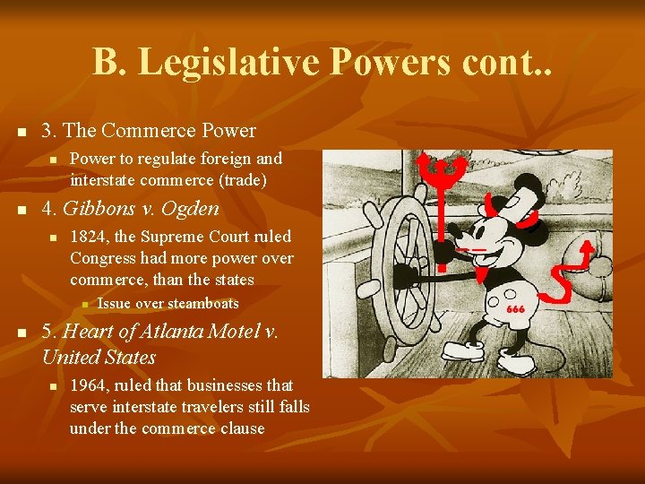 B. Legislative Powers cont. . n 3. The Commerce Power n n Power to