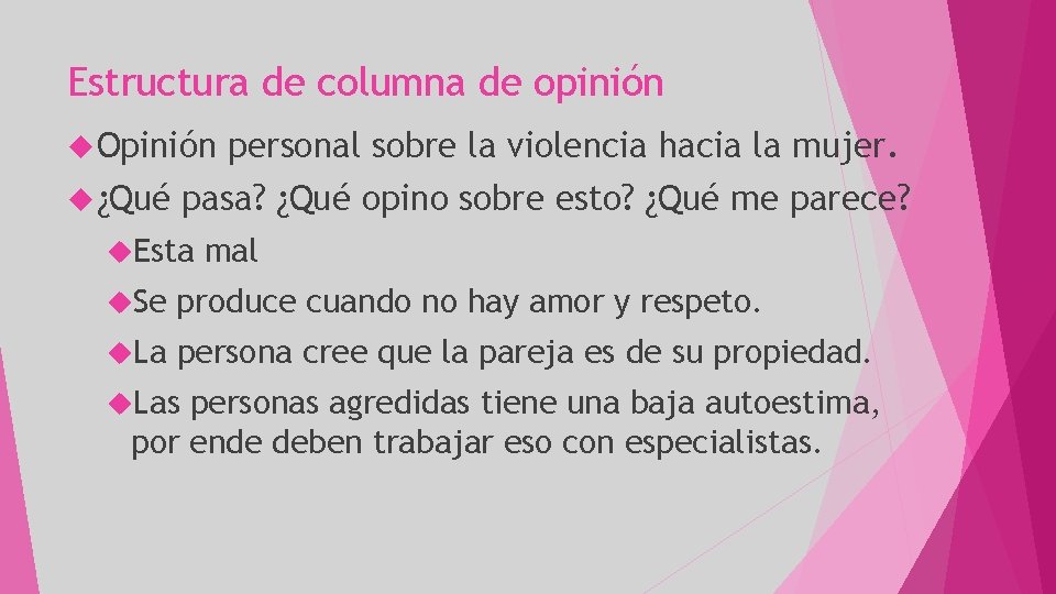 Estructura de columna de opinión Opinión ¿Qué personal sobre la violencia hacia la mujer.