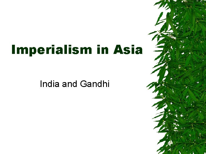 Imperialism in Asia India and Gandhi 