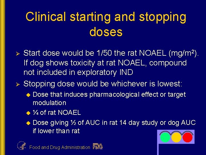 Clinical starting and stopping doses Ø Ø Start dose would be 1/50 the rat