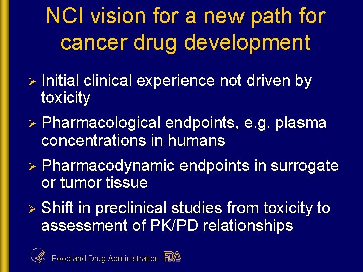 NCI vision for a new path for cancer drug development Ø Initial clinical experience