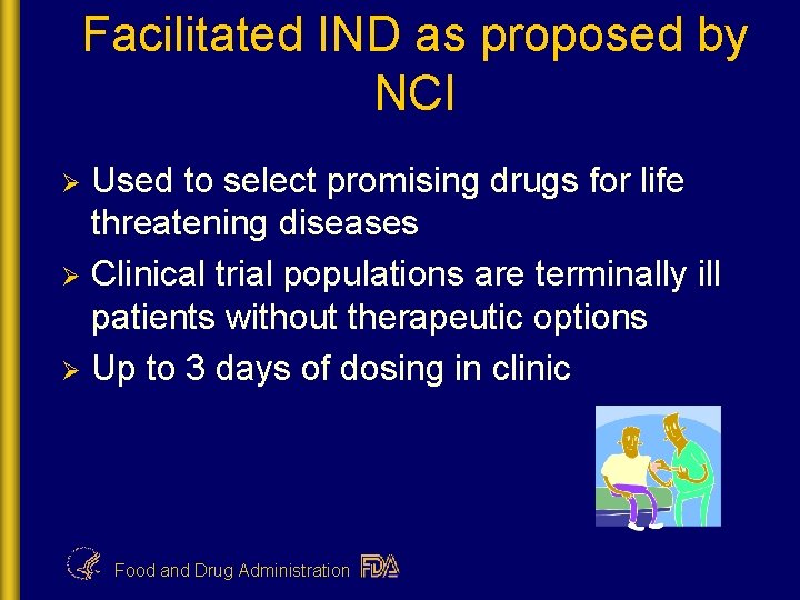 Facilitated IND as proposed by NCI Used to select promising drugs for life threatening