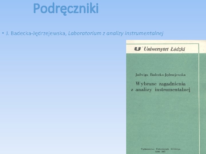 Podręczniki • J. Badecka-Jędrzejewska, Laboratorium z analizy instrumentalnej 