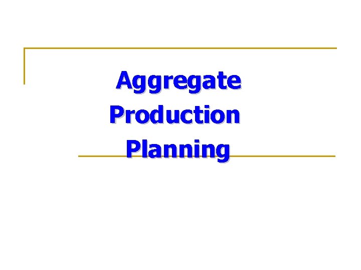 Aggregate Production Planning 
