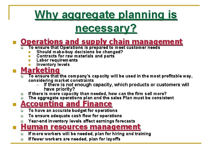Why aggregate planning is necessary? n Operations and supply chain management q n To