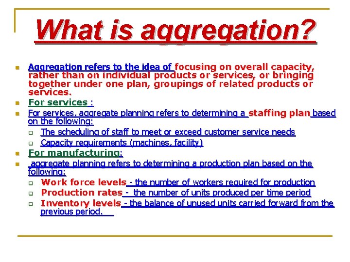 What is aggregation? n n n Aggregation refers to the idea of focusing on