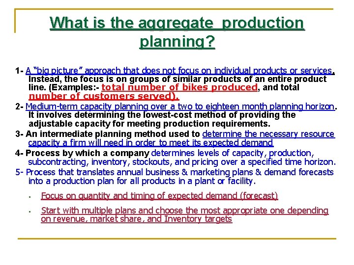 What is the aggregate production planning? 1 - A “big picture” approach that does