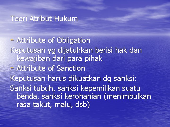 Teori Atribut Hukum - Attribute of Obligation Keputusan yg dijatuhkan berisi hak dan kewajiban