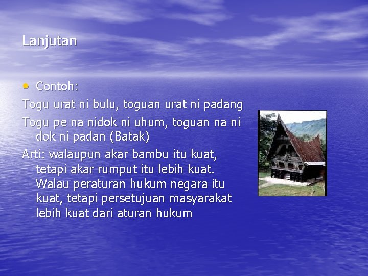 Lanjutan • Contoh: Togu urat ni bulu, toguan urat ni padang Togu pe na