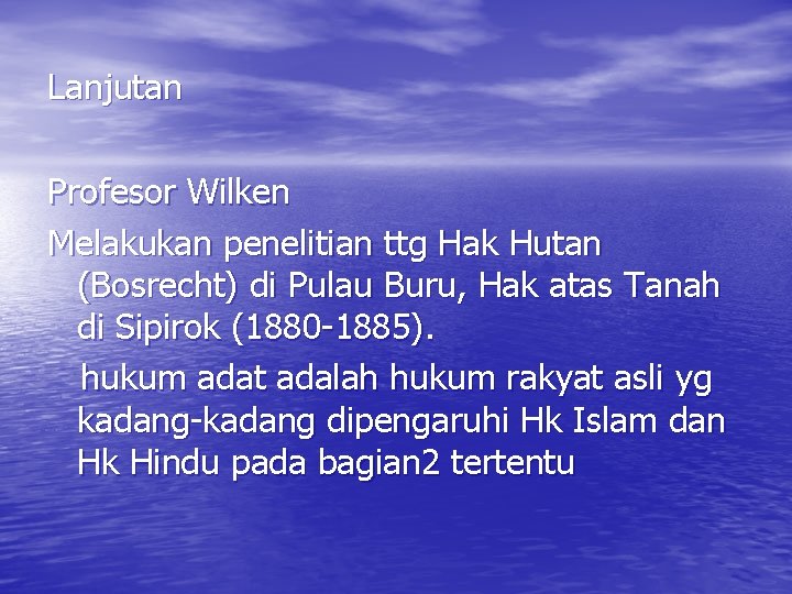 Lanjutan Profesor Wilken Melakukan penelitian ttg Hak Hutan (Bosrecht) di Pulau Buru, Hak atas