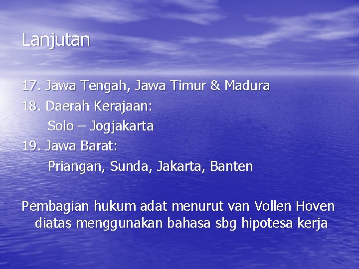 Lanjutan 17. Jawa Tengah, Jawa Timur & Madura 18. Daerah Kerajaan: Solo – Jogjakarta