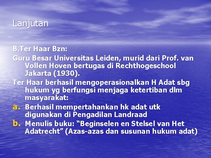 Lanjutan B. Ter Haar Bzn: Guru Besar Universitas Leiden, murid dari Prof. van Vollen