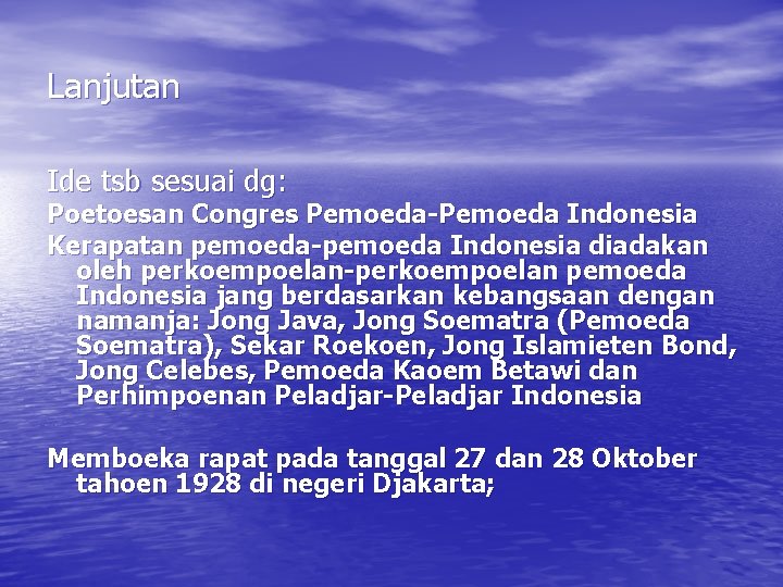 Lanjutan Ide tsb sesuai dg: Poetoesan Congres Pemoeda-Pemoeda Indonesia Kerapatan pemoeda-pemoeda Indonesia diadakan oleh