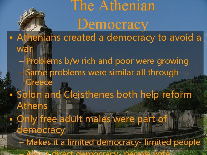 The Athenian Democracy • Athenians created a democracy to avoid a war – Problems