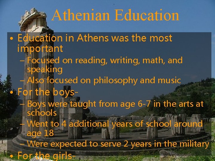 Athenian Education • Education in Athens was the most important – Focused on reading,