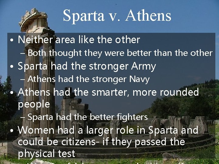 Sparta v. Athens • Neither area like the other – Both thought they were