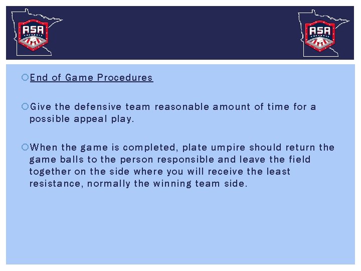  End of Game Procedures Give the defensive team reasonable amount of time for