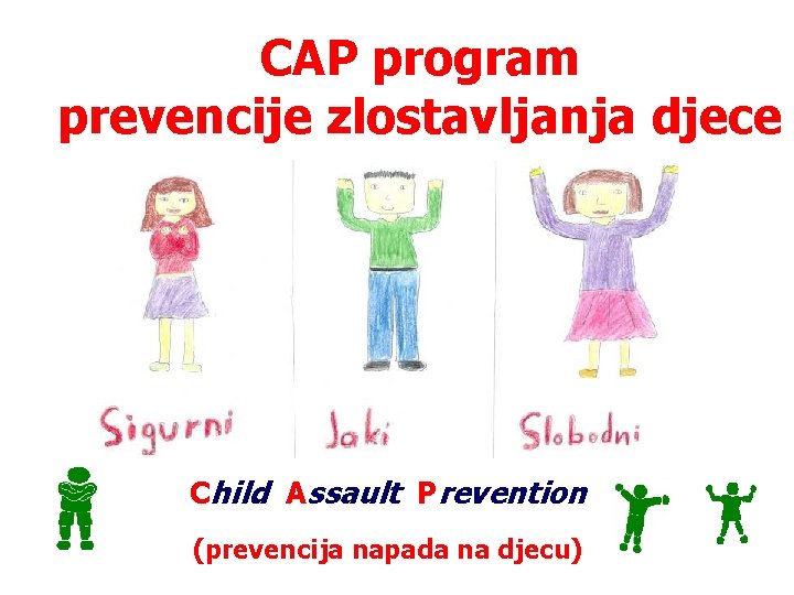 CAP program prevencije zlostavljanja djece Child Assault Prevention (prevencija napada na djecu) 