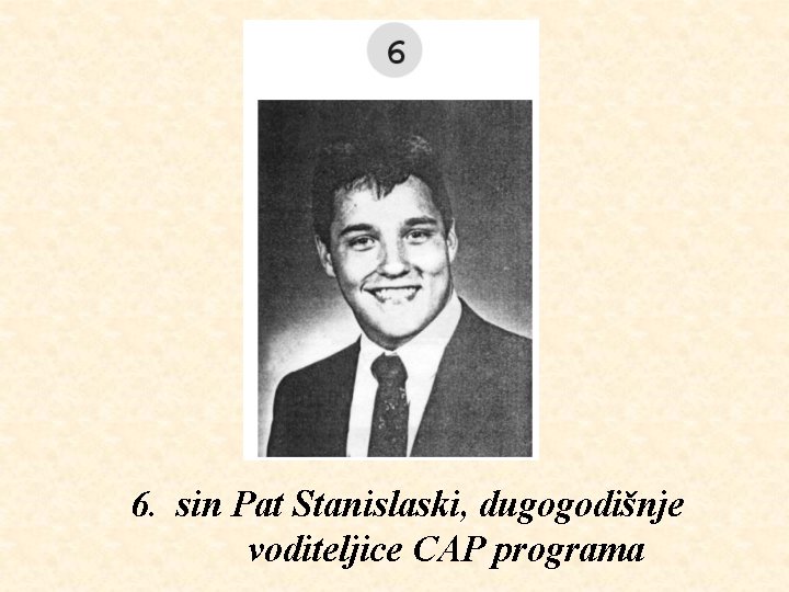 6. sin Pat Stanislaski, dugogodišnje voditeljice CAP programa 