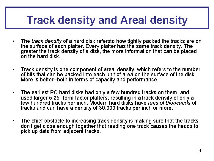 Track density and Areal density • The track density of a hard disk refersto