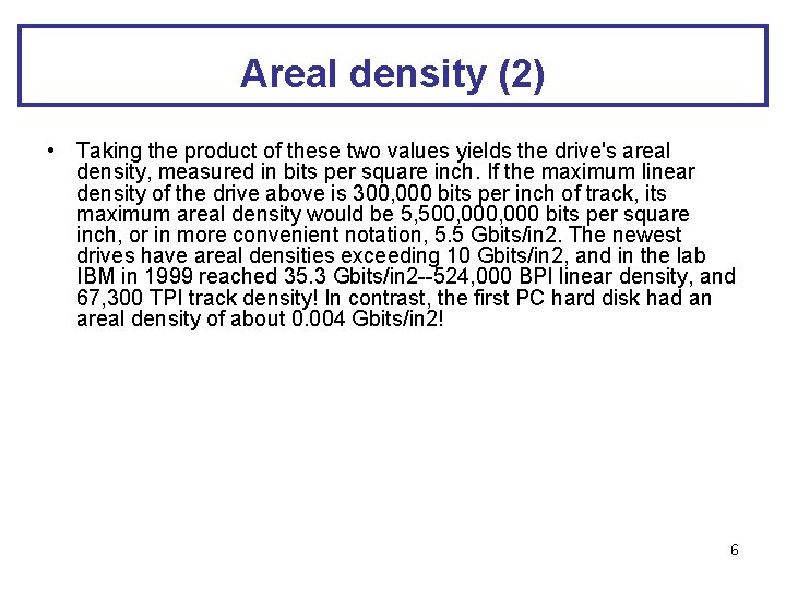 Areal density (2) • Taking the product of these two values yields the drive's