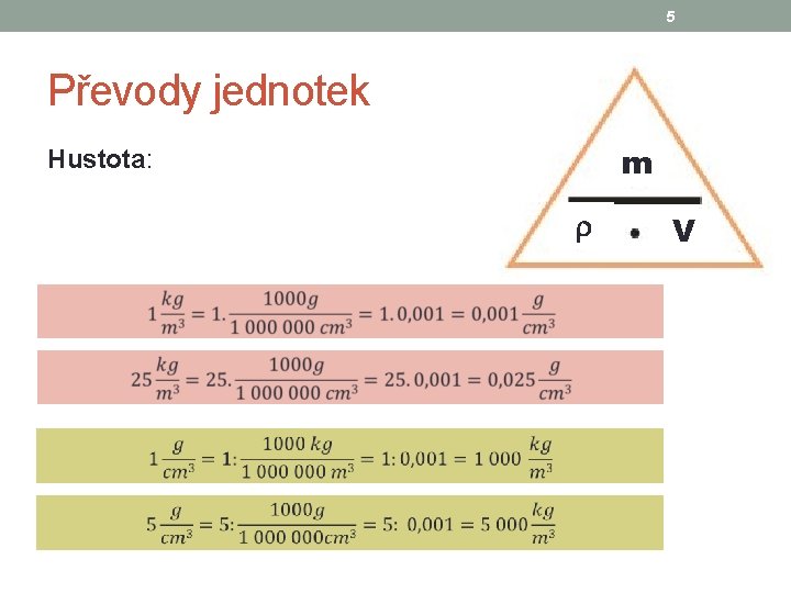 5 Převody jednotek m Hustota: V 