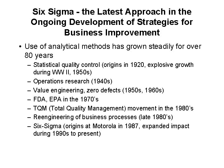 Six Sigma - the Latest Approach in the Ongoing Development of Strategies for Business