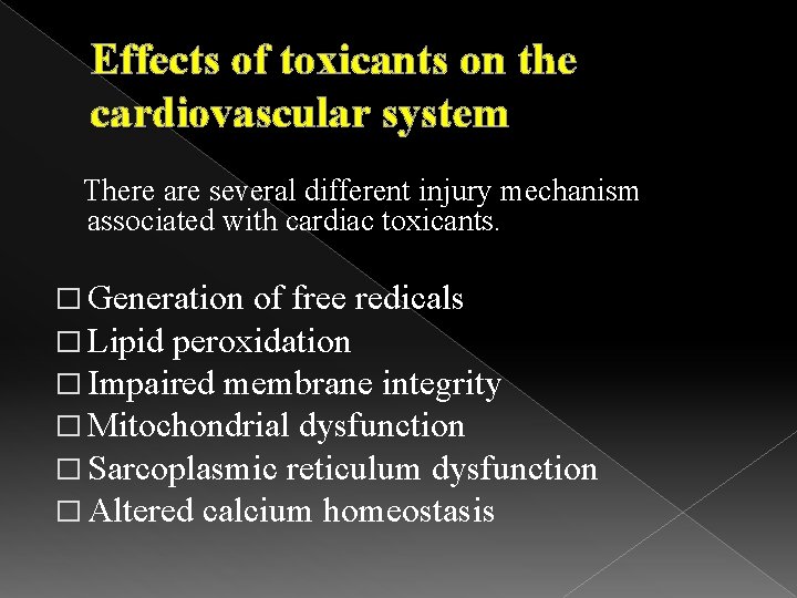 Effects of toxicants on the cardiovascular system There are several different injury mechanism associated