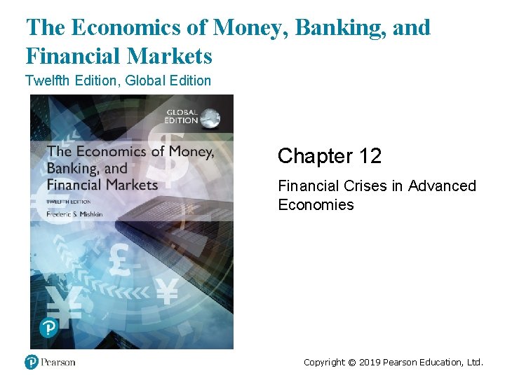 The Economics of Money, Banking, and Financial Markets Twelfth Edition, Global Edition Chapter 12