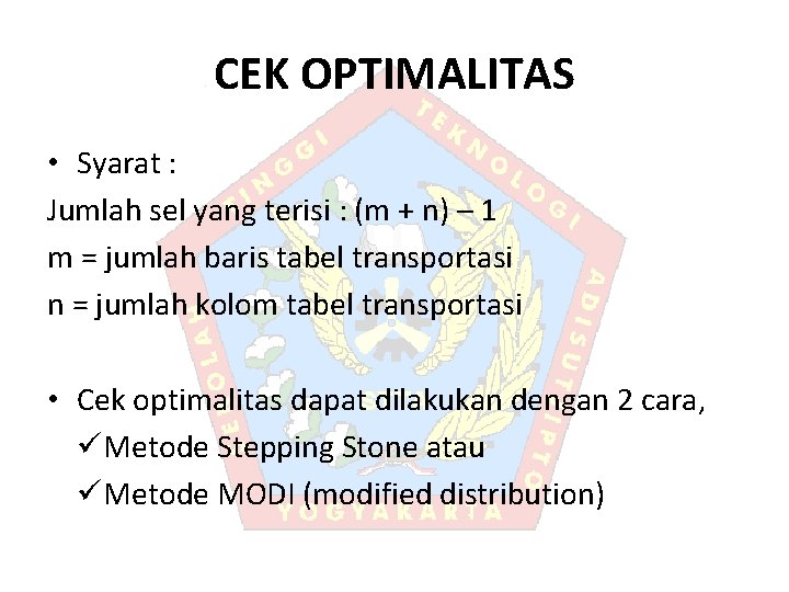 CEK OPTIMALITAS • Syarat : Jumlah sel yang terisi : (m + n) –