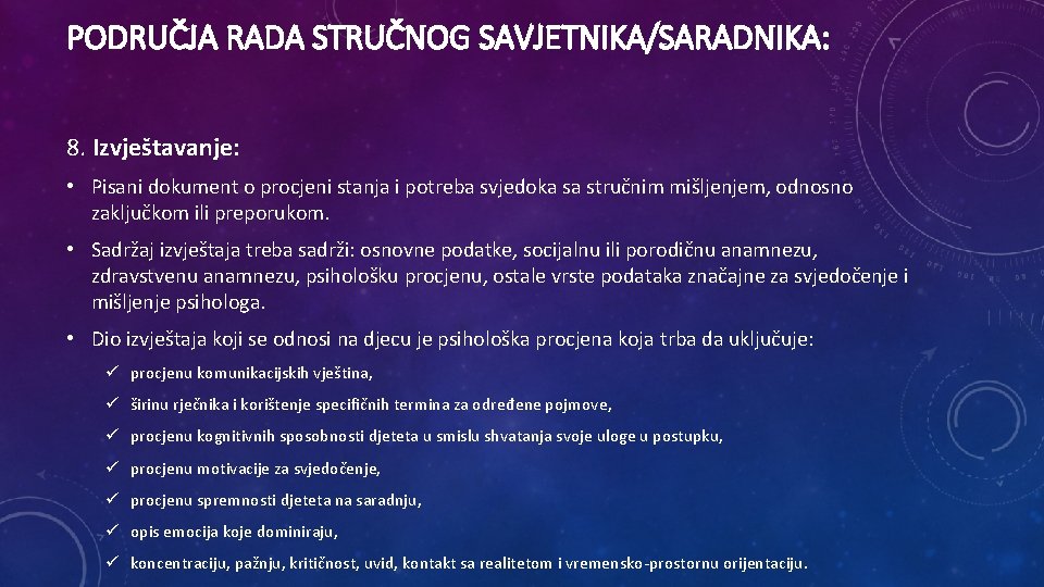 PODRUČJA RADA STRUČNOG SAVJETNIKA/SARADNIKA: 8. Izvještavanje: • Pisani dokument o procjeni stanja i potreba