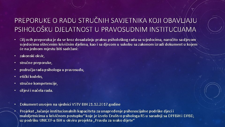 PREPORUKE O RADU STRUČNIH SAVJETNIKA KOJI OBAVLJAJU PSIHOLOŠKU DJELATNOST U PRAVOSUDNIM INSTITUCIJAMA • Cilj