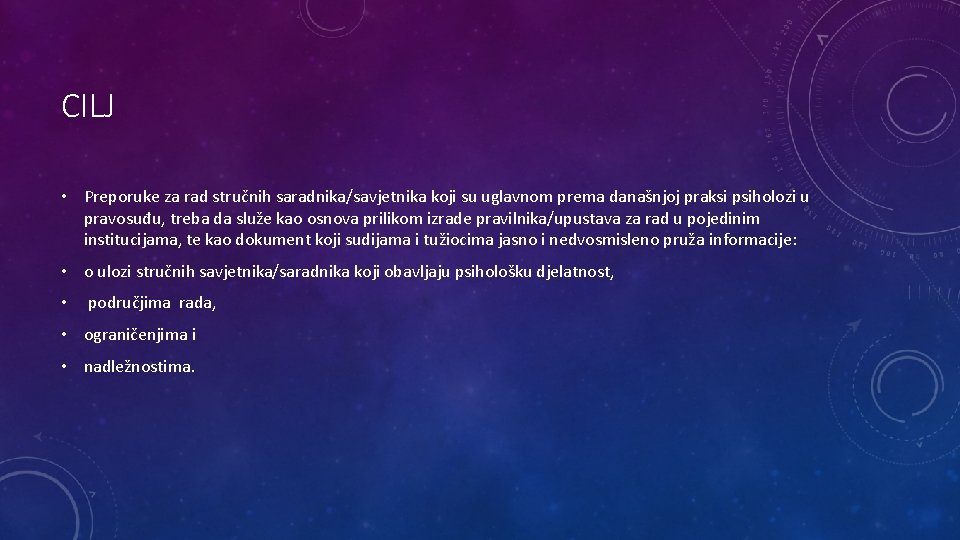 CILJ • Preporuke za rad stručnih saradnika/savjetnika koji su uglavnom prema današnjoj praksi psiholozi