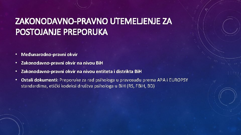 ZAKONODAVNO-PRAVNO UTEMELJENJE ZA POSTOJANJE PREPORUKA • Međunarodno-pravni okvir • Zakonodavno-pravni okvir na nivou Bi.