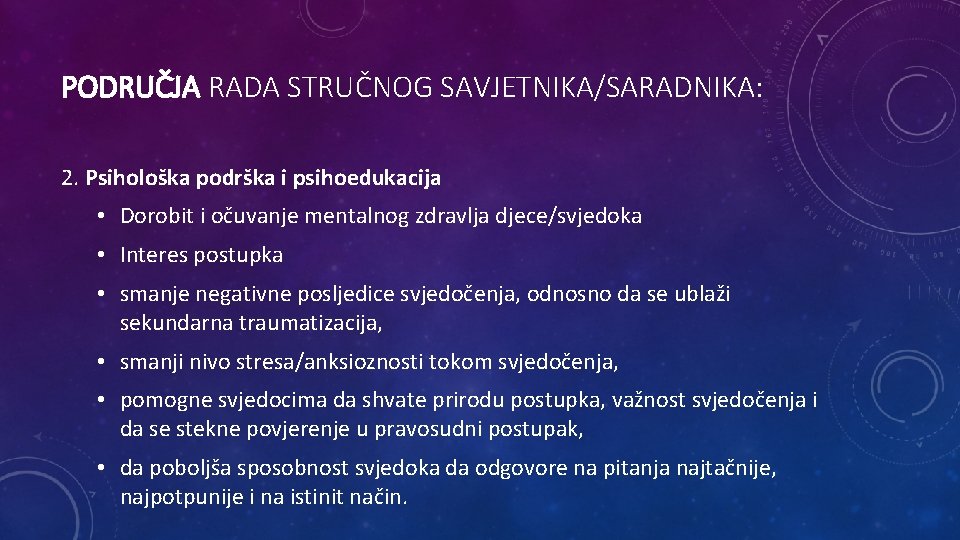 PODRUČJA RADA STRUČNOG SAVJETNIKA/SARADNIKA: 2. Psihološka podrška i psihoedukacija • Dorobit i očuvanje mentalnog