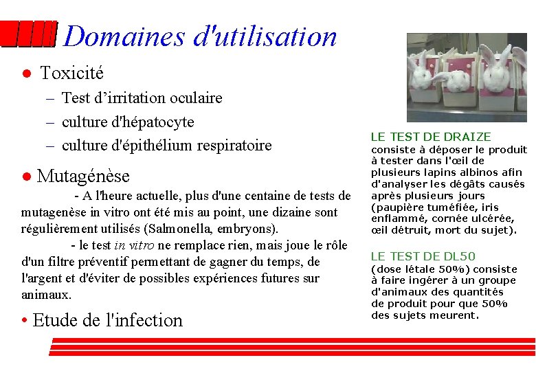 Domaines d'utilisation l Toxicité – Test d’irritation oculaire – culture d'hépatocyte – culture d'épithélium