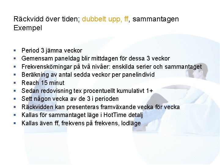 Räckvidd över tiden; dubbelt upp, ff, sammantagen Exempel § § § § § Period