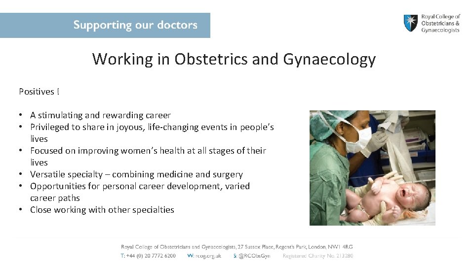 Working in Obstetrics and Gynaecology of Good Complaint Handling Positives ! • A stimulating