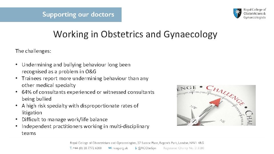 Working in Obstetrics and Gynaecology of Good Complaint Handling The challenges: • Undermining and