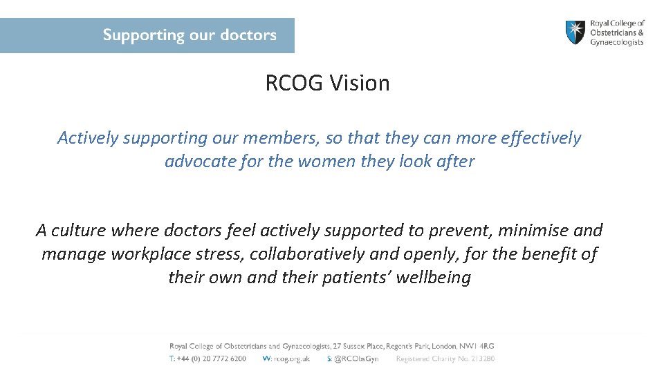 RCOG Vision of Good Complaint Handling Actively supporting our members, so that they can