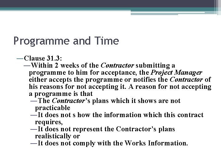 Programme and Time ―Clause 31. 3: ―Within 2 weeks of the Contractor submitting a